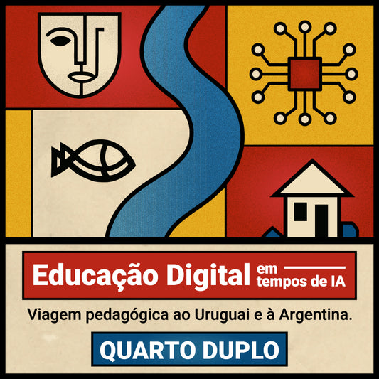 QUARTO DUPLO: Educação digital em tempos de IA Viagem pedagógica ao Uruguai e à Argentina